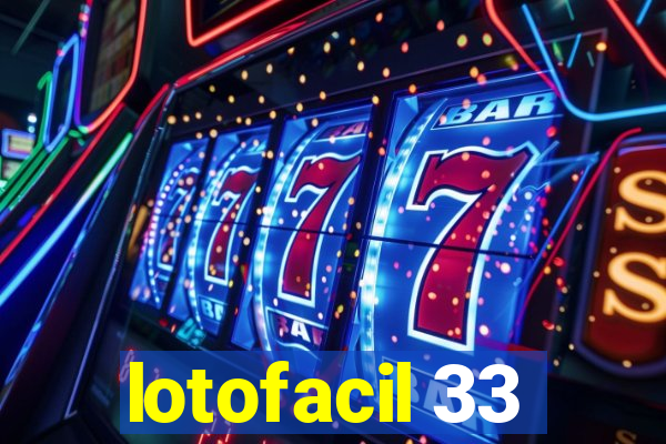 lotofacil 33